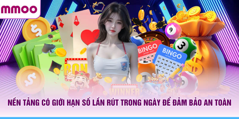 MMOO có giới hạn số lần rút trong ngày để đảm bảo an toàn